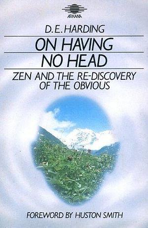On Having No Head: Zen and the Rediscovery of the Obvious by Douglas E. Harding (1-Mar-1986) Paperback by Douglas E. Harding, Douglas E. Harding