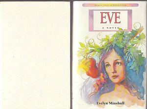 Eve: A Novel by Evelyn White Minshull