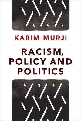 Racism, Policy and Politics by Karim Murji