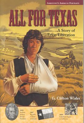 American Portraits: All for Texas by G. Clifton Wisler