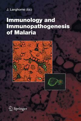 Immunology and Immunopathogenesis of Malaria by 