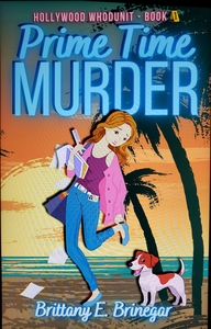 Prime Time Murder: A Humorous Cozy Mystery by Brittany E. Brinegar