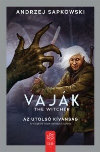 Az utolsó kívánság by Andrzej Sapkowski