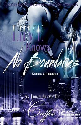 Love Knows No Boundaries 2: Karma Unleashed by Coffee