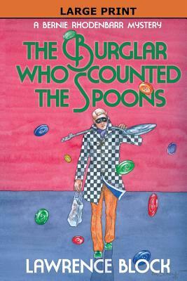 The Burglar Who Counted the Spoons - Large Print by Lawrence Block