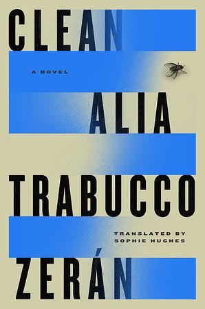 Clean: A Novel by Alia Trabucco Zerán