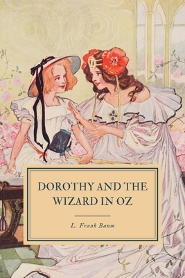 Dorothy and the Wizard in Oz by L. Frank Baum