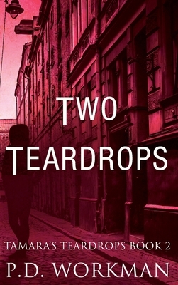 Two Teardrops by P. D. Workman