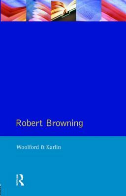 Robert Browing by Daniel Karlin, John Woolford
