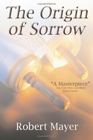 The Origin of Sorrow by Robert Mayer