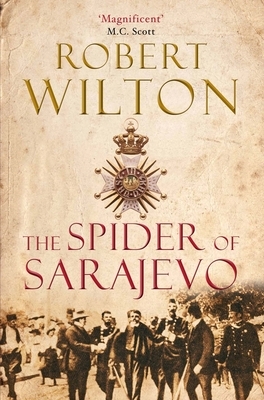 The Spider of Sarajevo by Robert Wilton