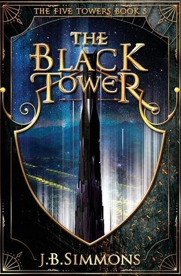 The Black Tower by J. B. Simmons