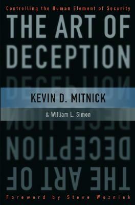 The Art of Deception: Controlling the Human Element of Security by William L. Simon, Kevin D. Mitnick