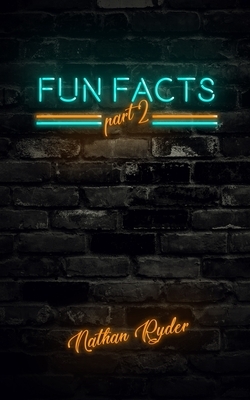 Fun Facts Part 2: 1,000 Random Fun Facts by Nathan Ryder