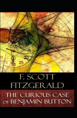 The Curious Case of Benjamin Button Illustrated by F. Scott Fitzgerald