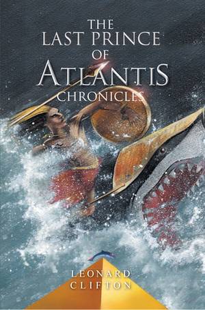 The Last Prince of Atlantis by Leonard Clifton