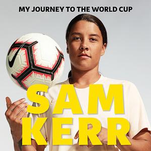 My Journey To The World Cup by Sam Kerr