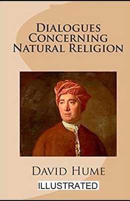 Dialogues Concerning Natural Religion illustrated by David Hume