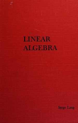 Linear Algebra by Serge Lang