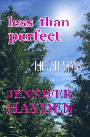 Less Than Perfect by Jennifer Hayden