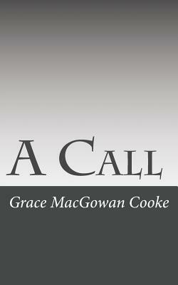 A Call by Grace Macgowan Cooke