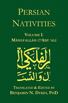 Persian Nativities I: Masha'allah and Abu 'Ali by Masha'allah, Abu 'Ali Al-Khayyat