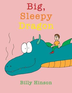 Big, Sleepy Dragon by Billy Hinson