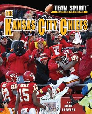 The Kansas City Chiefs by Mark Stewart