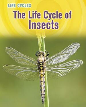 The Life Cycle of Insects by Susan H. Gray