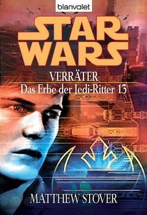 Star Wars: Das Erbe der Jedi-Ritter by Matthew Woodring Stover
