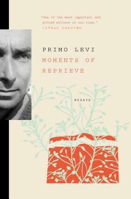 Moments of Reprieve: Essays by Primo Levi