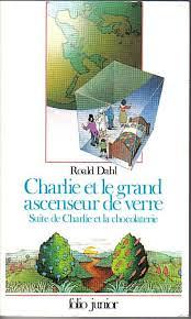 Charlie Et Le Grand Ascenseur De Verre by Roald Dahl, Roald Dahl, Quentin Blake