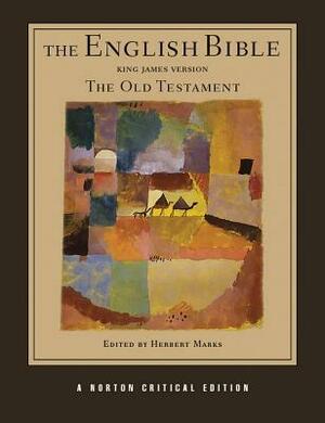 The English Bible, King James Version: The Old Testament (Vol. 1) by Herbert Marks