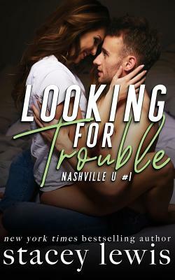 Looking for Trouble by Stacey Lewis