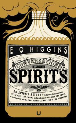 Conversations with Spirits by E. O. Higgins