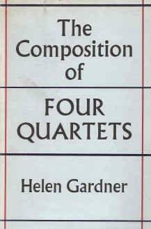 The Composition of Four Quartets by Helen Gardner