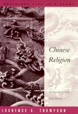 Chinese Religion: An Introduction by Laurence G. Thompson