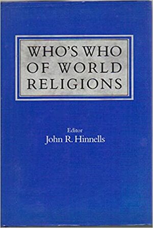 Who's Who of World Religions by John R. Hinnells