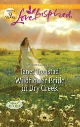 Wildflower Bride in Dry Creek by Janet Tronstad