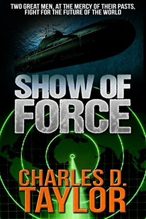 Show of Force by Charles D. Taylor