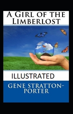 A Girl of the Limberlost illustrated by Gene Stratton-Porter