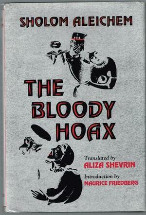 The Bloody Hoax by Sholom Aleichem