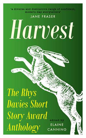 Harvest: The Rhys Davies Short Story Award Anthology by Elaine Canning