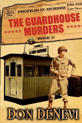 The Guardhouse Murders by Don DeNevi