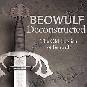 Beowulf Deconstructed by Kevin Stroud