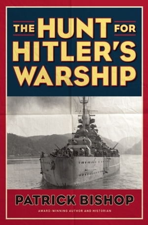 Target Tirpitz: X-Craft, Agents and Dambusters - The Epic Quest to Destroy Hitler's Mightiest Warship. by Patrick Bishop