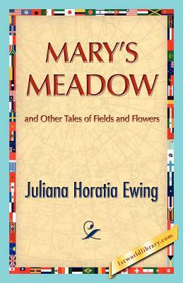 Mary's Meadow by Juliana H. Ewing