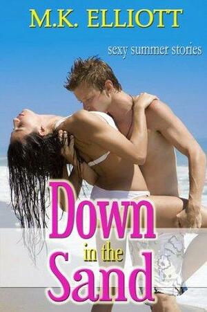 Down in the Sand by M.K. Elliott