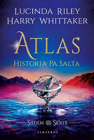 Atlas: Historia Pa Salta by Harry Whittaker, Lucinda Riley