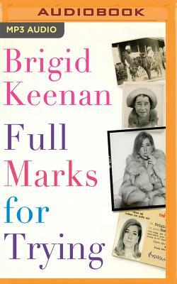 Full Marks for Trying: An Unlikely Journey from the Raj to the Rag Trade by Brigid Keenan
